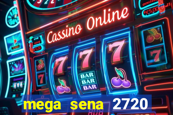 mega sena 2720 giga sena